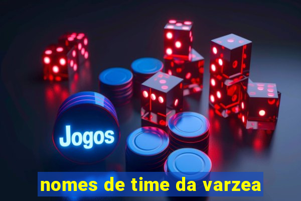 nomes de time da varzea